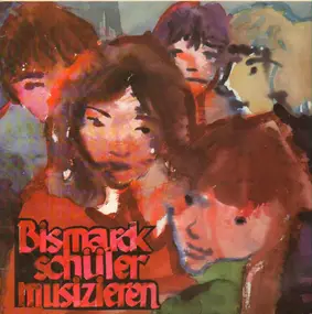 Various Artists - Bismarckschüler musizieren