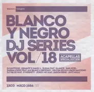 Various - Blanco Y Negro DJ Series Vol/18 (Acapellas Special Edition)