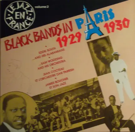 Eddie South And His Alabamians / Sam Wooding And His Orchestra a.o. - Black Bands In Paris 1929-1930