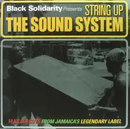 Various - Black Solidarity Presents String Up The Sound System