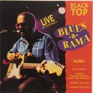 Anson Funderburgh & The Rockets*. Snooks Eaglin, Hubert Sumlin - Black Top Blues-A-Rama Volume 6