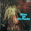 LP - Orchester Martin Möhle / Orchester Günter Gollasch / a.o. - Blau Ist Die Nacht