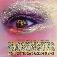 Tube Tops 2000, OtherStarPeople, Chicks, a.o. - Blockbuster: A 70's Glitter Glam Rock Experience
