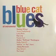 Smokey Wilson / Bobby Radcliff a. o. - Blue Cat Blues : All Instrumentals