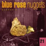 Dan Kibler - Blue Rose Nuggets 21