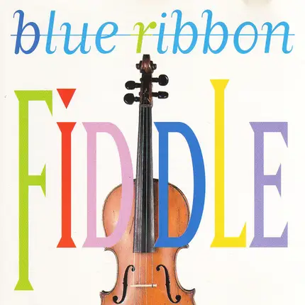 James Bryan, Alison Krauss, Tony Rice, ... - Blue Ribbon Fiddle
