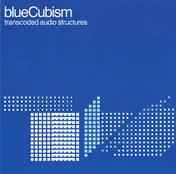 Terre Thaemlitz - blueCubism - transcoded audio structures
