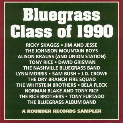 Ricky Skaggs, Tony Rice a.o. - Bluegrass Class Of 1990 (A Rounder Records Sampler)