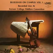 Jimmy Edmonds,Paul 'Moon' Mullins a.o. - Bluegrass On Campus Vol. 1