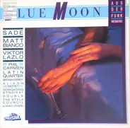 Sade, Stan Getz, Matt Bianco a.o. - Blue Moon