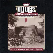 Tommy Johnson, Charley Patton, Willie Brown - Blues Masters, Volume 8: Mississippi Delta Blues