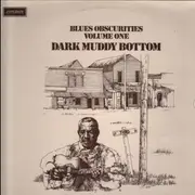 LP - Joe Richards, Leo Morris, Little Milton a.o. - Blues Obscurities Volume One Dark Muddy Bottom