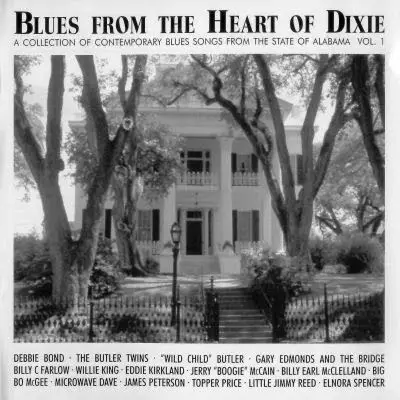 Billy C. Farlow, Topper Price a.o. - Blues From The Heart Of The Dixie - A Collection Of Contemporary Blues Songs From The State Of Alab
