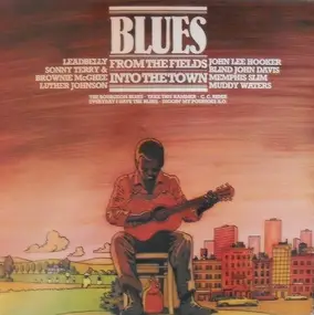 Leadbelly - Blues - From The Fields Into The Town