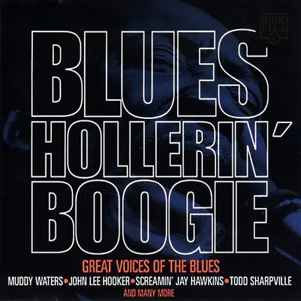 Isaac Scott, Muddy Waters, Tommy Tucker - Blues Hollerin' Boogie / Great Voices Of The Blues