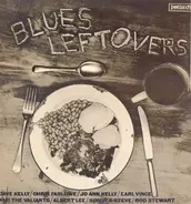 Dave Kelly, Chris Farlowe, a.o. - Blues Leftovers