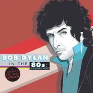 Lucius, Tea Leaf Green & others - Bob Dylan In The 80s: Volume One