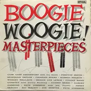 Count Basie / Romeo Nelson / Montana Taylor a.o. - Boogie Woogie! Masterpieces