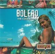 Conjunto Roberto Faz, Alonso Y Los Bocucos, Benny More - Bolero - The Cool Sound