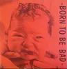 7inch Vinyl Single - Atomic Dox, S.I.K., Hirnriss - Born To Be Bad