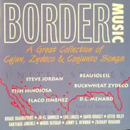 Steve Riley, Mingo Saldivar, Tish Hinojosa, a. o. - Border Music A Great Collection Of Cajun, Zydeco & Conjunto Songs