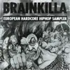 LP - Total Fiasco, Mental Disorda, Zombi Squad, Tha Brigade a.o. - Brainkilla (European Hardcore Hip Hop Sampler)