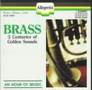 CD - Vivaldi / Mozart / Händel / Haydn a.o. - Brass - 3 Centuries Of Golden Sounds