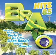 Clean Bandit / Jess Glynne / Katy Perry / Juicy J a.o. - Bravo Hits 85