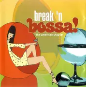 CD - Miyazaya / Nicola Conte / Soulstance a.o. - Break N' Bossa! The American Chapter