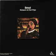 LP - Various - Brésil: Musique Du Haut Xingu