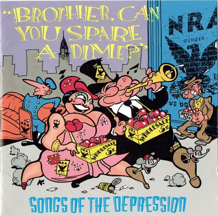 Leo Reisman And His Orchestra a.o. - "Brother, Can You Spare A Dime?": Songs Of The Depression