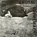 2x7inch Vinyl Single - Hatred Surge, Iron Lung, Mind Eraser et al. - Brutal Supremacy - Fold-Out Sleeve