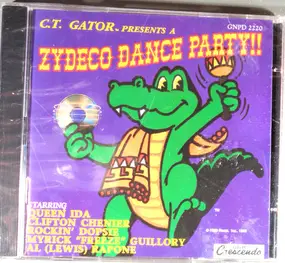 Various Artists - C.T. Gator Presents A Zydeco Dance Party