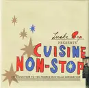 CD - Sampler - Cuisine Non-Stop: Introduction To The French Nouvelle Generation