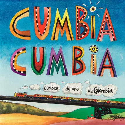 Rodolfo Y Su Tipica RA7,Gabriel Romero - Cumbia Cumbia - A Selection Of Colombian Cumbia Recordings