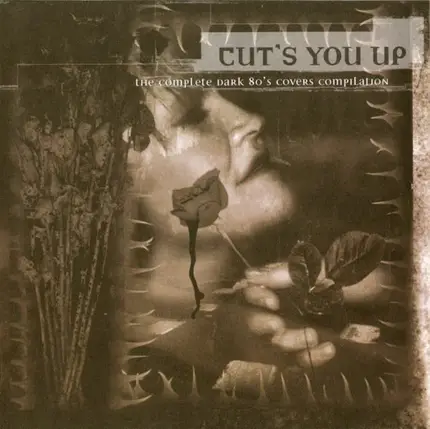 Dreadful Shadows, Tiamat, Atrocity a.o. - Cut's You Up (The Complete Dark 80's Covers Compilation)