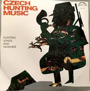 Hunting Songs And Fanfares - Czech Hunting Music