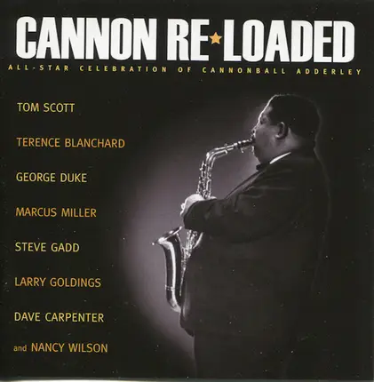 Tom Scott, George Duke, Steve Gadd - Cannon Re★Loaded (All-Star Celebration Of Cannonball Adderley)