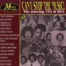 CD - Various - Can't Stop The Music! The Dancing 70's & 80's