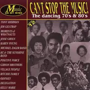 CD - Various - Can't Stop The Music! The Dancing 70's & 80's