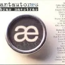 Joan Manuel Serrat, Pablo Milanes, Pedro Guerra - Cantautores: Obras Maestras