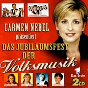 Double CD - Kastelruther Spatzen, Kastelruther Spatzen, a.o - Carmen Nebel Präsentiert Das Jubiläumsfest Der Volksmusik