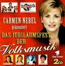 Double CD - Kastelruther Spatzen, Kastelruther Spatzen, a.o - Carmen Nebel Präsentiert Das Jubiläumsfest Der Volksmusik