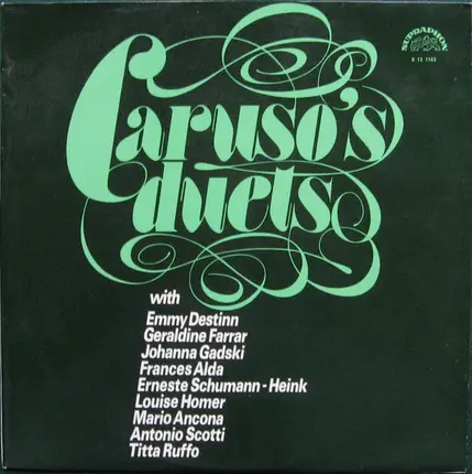 Antonio Scotti, Frances Alda, Emmy Destinn a.o. - Caruso's Duets