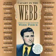 Mandy Barnett / Charley Pride / George Jones a.o. - Caught In The Webb (A Tribute To The Legendary Webb Pierce)