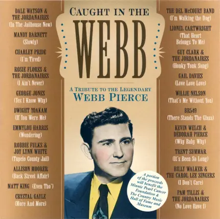 Mandy Barnett / Charley Pride / George Jones a.o. - Caught In The Webb (A Tribute To The Legendary Webb Pierce)