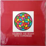 Nat King Cole, Perry Como, Elvis Presley a. o. - Celebrate The Season With Tupperware