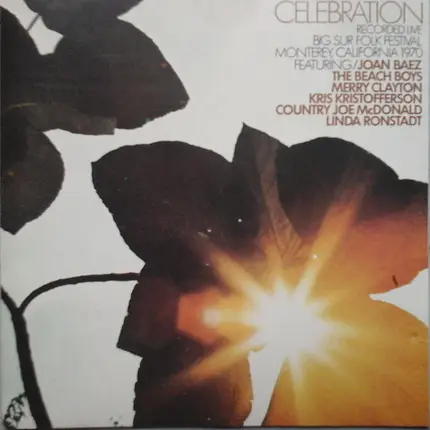 Joan Baez / Linda Ronstadt / Merry Clayton a.o. - Celebration - Recorded Live Big Sur Folk Festival Monterey, California 1970