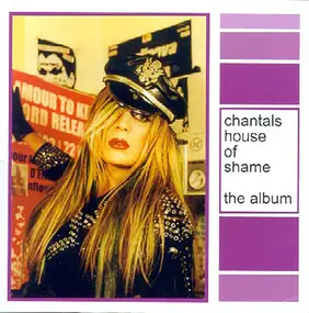 Chantals house of shame - The Album