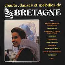 Various Artists - Chants, Danses Et Mélodies De Bretagne